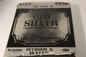The Book of Old Silver By Seymour B. Wyler